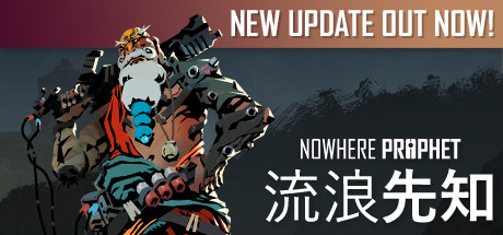《流浪先知 Nowhere Prophet》-蓝豆人-PC单机Steam游戏下载平台